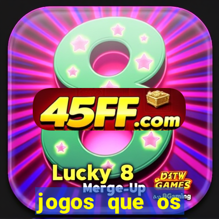 jogos que os famosos jogam para ganhar dinheiro